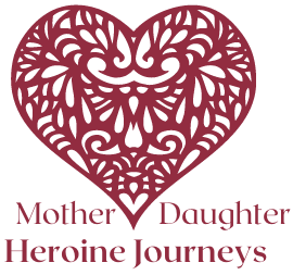 Mother Daughter Heroine Journeys