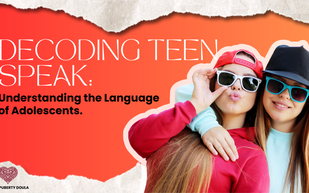 Decoding Teen Speak: Understanding the Language of Adolescents